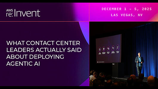 AWS re:Invent: What Contact Center Leaders Actually Said About Deploying Agentic AI